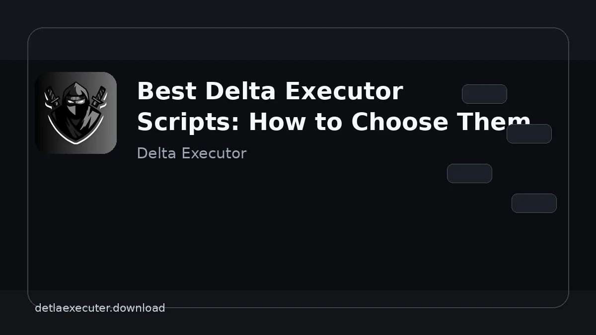 Best Delta Executor Scripts: How to Choose Them