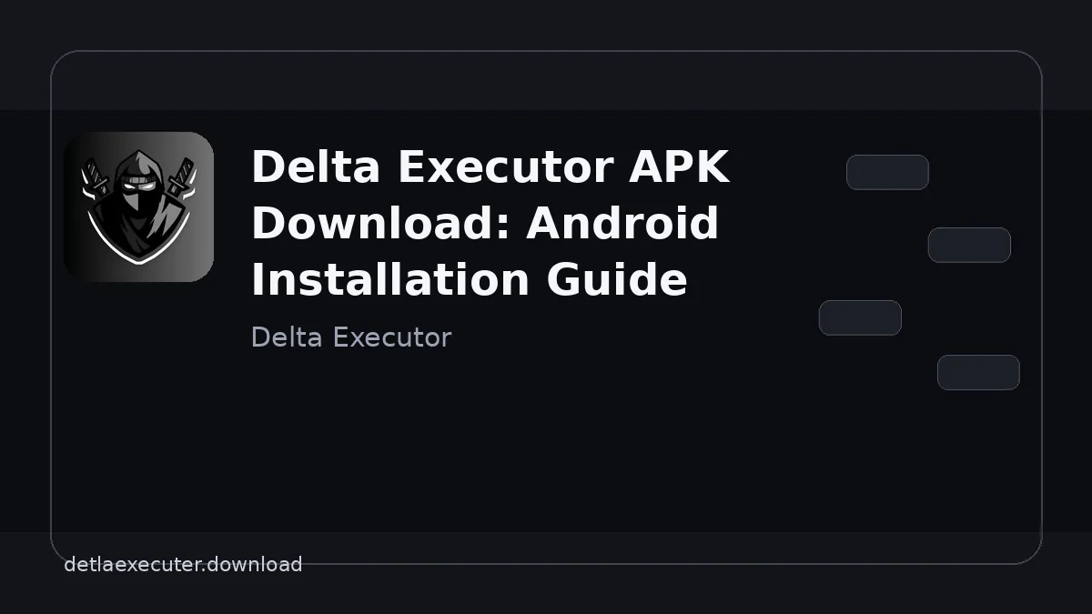 Delta Executor APK Download: Android Installation Guide