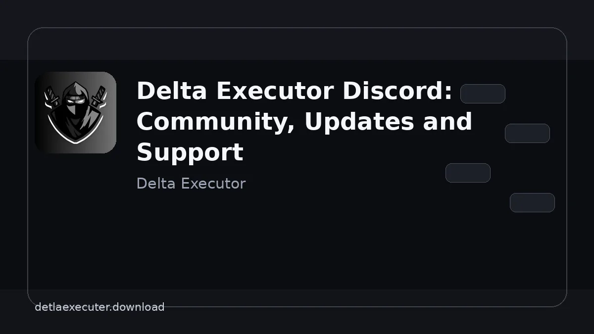 Delta Executor Discord: Community, Updates and Support