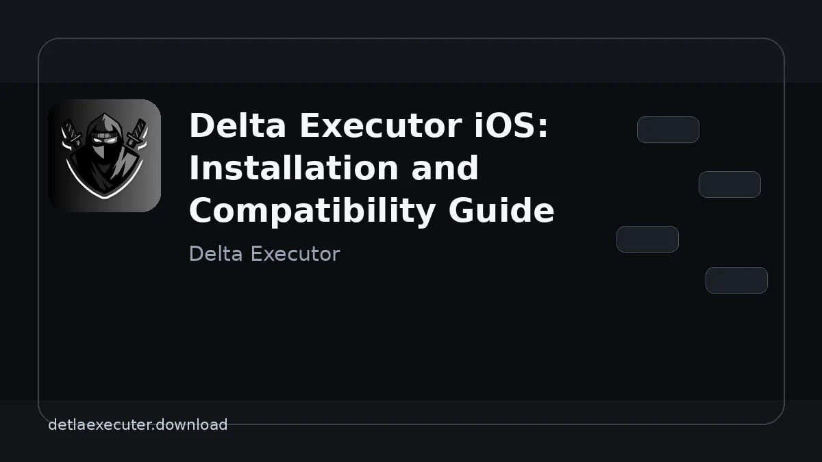 Delta Executor iOS: Installation and Compatibility Guide