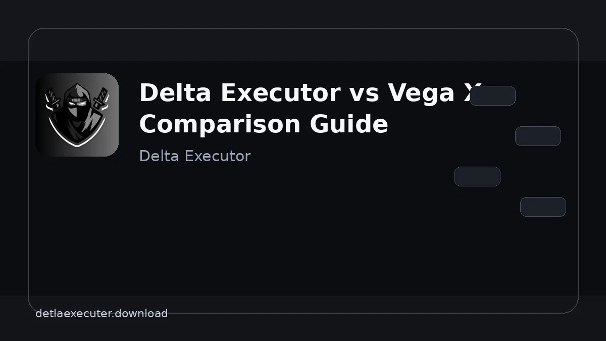 Delta Executor vs Vega X: Comparison Guide